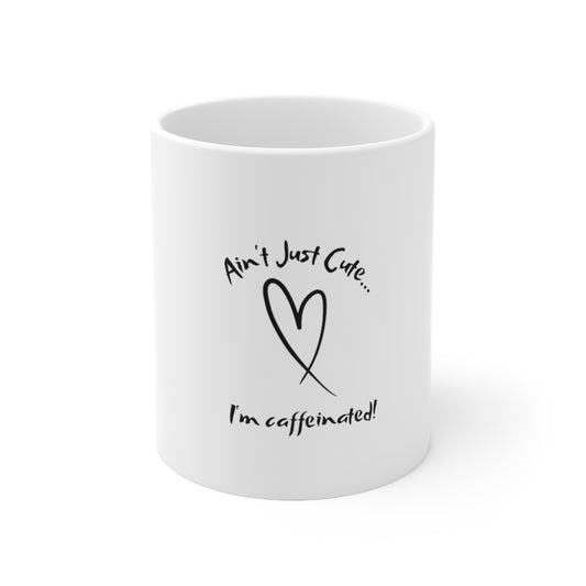 "Caffeinated" - Ceramic Mug 11oz