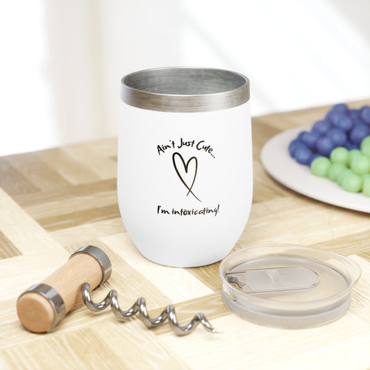 "Intoxicating" Chill Wine Tumbler